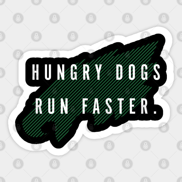 Hungry Dogs Run Faster (Full) Sticker by PHILLY TILL I DIE